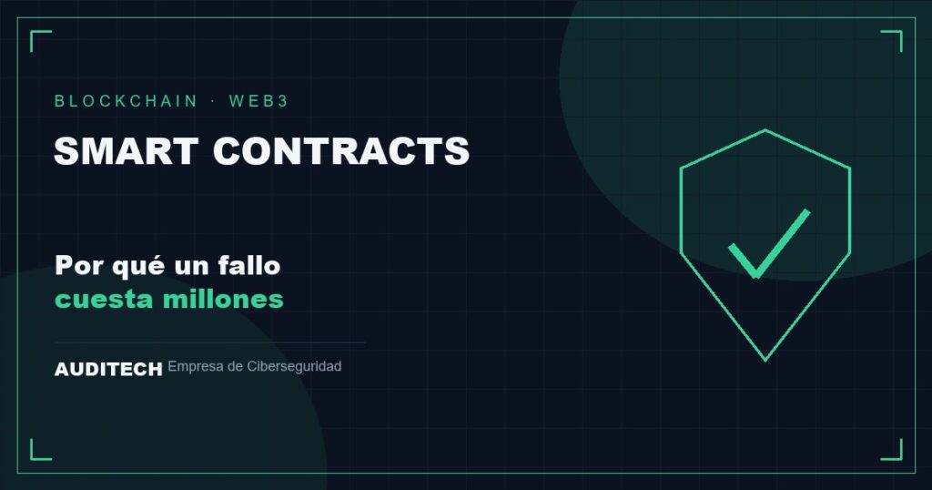 Auditoría de Smart Contracts: Por Qué un Fallo Cuesta Millones - Auditech