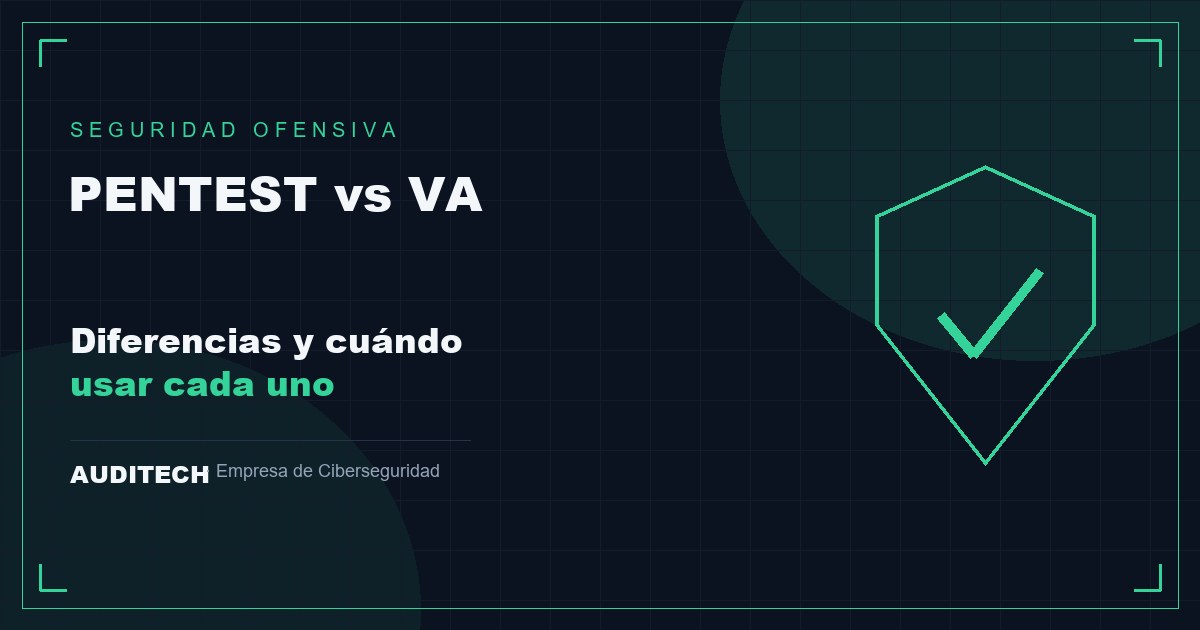 Pentesting vs Análisis de Vulnerabilidades: Diferencias - Auditech